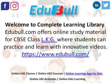 LKG Learning Classes LKG Learning App For Kid Activities Presentation